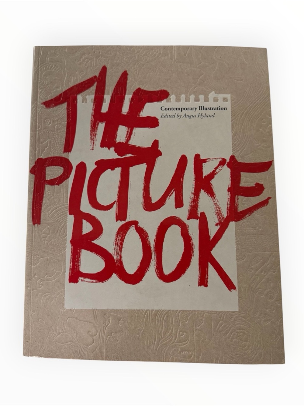 The Picture Book: Contemporary Illustration, edited by Angus Hyland like new